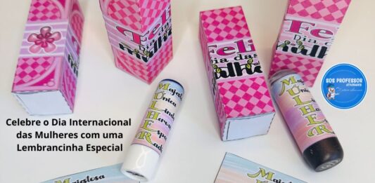 Celebre o Dia Internacional das Mulheres com uma Lembrancinha Especial